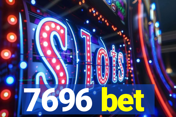 7696 bet